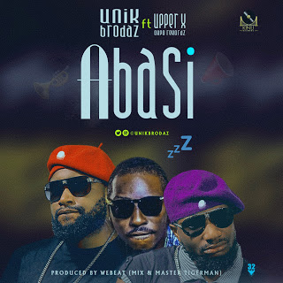 Unik Brodaz Ft Upper X - Abasi